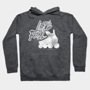 Let's Roll  (Roller Hockey) Hoodie